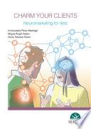 Charm your Clients. Neuromarketing for Vets