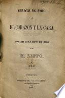 Chascos de Amor, ó el Corazon y la Cara. Comedia en un acto y en verso