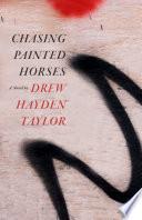 Chasing Painted Horses