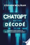 ChatGPT décodé - Comment fonctionne l'IA qui révolutionne notre monde ?