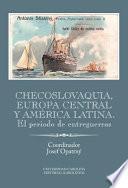 Checoslovaquia, Europa Central y América Latina. El periodo de entreguerras