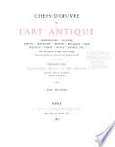 Chefs-d'oeuvre de l'art antique: sér. Monuments de la vie des anciens; texte par m. Robiou. 3 v