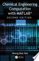 Chemical Engineering Computation with MATLAB®