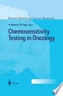 Chemosensitivity Testing in Oncology