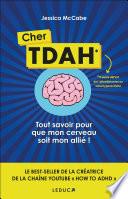 Cher TDAH : Tout savoir pour que mon cerveau soit mon allié