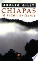 Chiapas, la razón ardiente