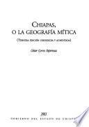 Chiapas, o la geografía mítica