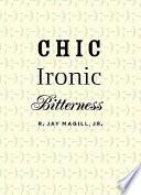 Chic Ironic Bitterness
