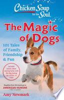 Chicken Soup for the Soul: The Magic of Dogs