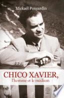 Chico Xavier: l’homme et le médium