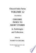 Chicorel Index to Short Stories in Anthologies and Collections