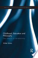 Childhood, Education and Philosophy