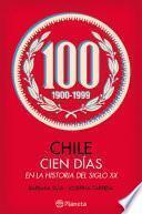 Chile, cien días en la historia del siglo XX