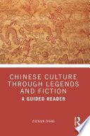 Chinese Culture Through Legends and Fiction
