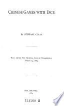 Chinese Games with Dice. Read Before the Oriental Club of Philadelphia, March 14.1889