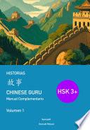 Chinese Guru Manual Complementario - HSK 3+ Historias - Volumen 1