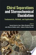 Chiral Separations and Stereochemical Elucidation
