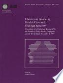 Choices in Financing Health Care and Old Age Security