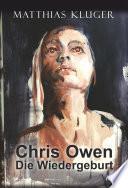 Chris Owen - Die Wiedergeburt