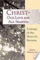 Christ- Our Love for All Seasons