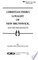Christian Feero, Loyalist of New Brunswick, and His Descendants