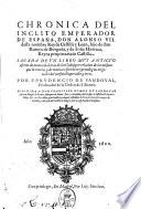 Chronica del inclito emperador de España, don Alonso 7. deste nombre rey de Castilla y Leon, hijo de don Ramon de Borgoña, y de doña Hurraca, reyna propietaria de Castilla. Sacada de vn libro muy antiguo escrito de mano con letras de los Godos ... por f. Prudencio de Sandoual, predicator de la Orden de S. Benito ..
