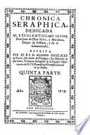 Chronica Seraphica. Vida del Glorioso Patriarca San Francisco, Y De Sus Primeros Discipulos