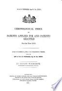 Chronological and Descriptive Index of Patents Applied for and Patents Granted, Containing the Abridgements of Provisional and Complete Specifications