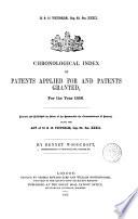 Chronological index of patents applied for and patents granted [afterw.] of patentees and applicants for patents of invention, by B. Woodcroft