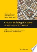 Church Building in Cyprus (Fourth to Seventh Centuries)