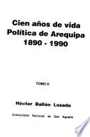 Cien años de vida política de Arequipa, 1890-1990
