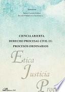 Ciencia Abierta. Derecho Procesal Civil (I): Procesos Ordinarios