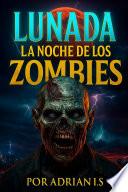 CIENCIA FICCIÓN TERROR ZOMBIES TERROR / LUNADA LA NOCHE DE LOS ZOMBIES / LOS MUERTOS VIVIENTES /MIEDO, CIENCIA FICCIÓN / LOS OSCUROS / ZOMBIS