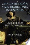 Ciencia-religión y sus tradiciones inventadas