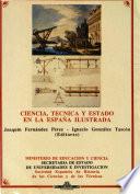 Ciencia, técnica y estado en la España ilustrada