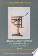 Ciencia, vida y espacio en Iberoamérica