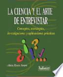Ciencia Y El Arte de Entrevistar