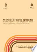 Ciencias sociales aplicadas. Narrativas en la investigación de la comunicación, administración y derecho Autores/as
