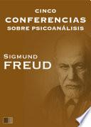 Cinco conferencias sobre psicoanálisis