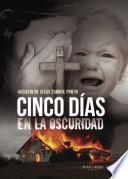 Cinco días en la oscuridad