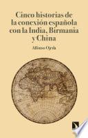 Cinco historias de la conexión española con la India, Birmania y China