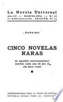 Cinco novelas raras de apacible entretenimiento escritas cada una de por si sin letra vocal