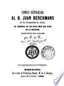 Cinco súplicas al B. Juan Berchmans de la Compañía de Jesús, en memoria de los cinco años que vivió en la religión