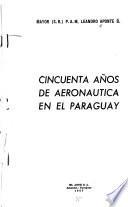 Cincuenta años de aeronáutica en el Paraguay