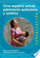 Cine español actual, patrimonio autóctono y turismo