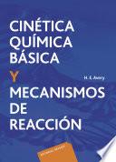 Cinética química básica y mecanismos de reacción Vol. III