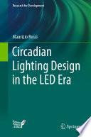 Circadian Lighting Design in the LED Era