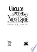 Círculos de poder en la Nueva España