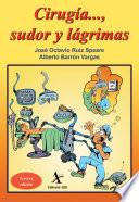Cirugía..., sudor y lágrimas