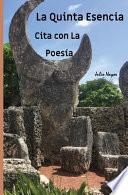 Cita Con La Poesía: La Quinta Esencia